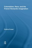 Colonialism, Race, and the French Romantic Imagination | Zookal Textbooks | Zookal Textbooks