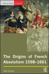 The Origins of French Absolutism, 1598-1661 | Zookal Textbooks | Zookal Textbooks