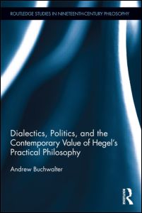 Dialectics, Politics, and the Contemporary Value of Hegel's Practical Philosophy | Zookal Textbooks | Zookal Textbooks