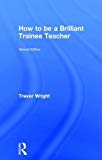 How to be a Brilliant Trainee Teacher | Zookal Textbooks | Zookal Textbooks