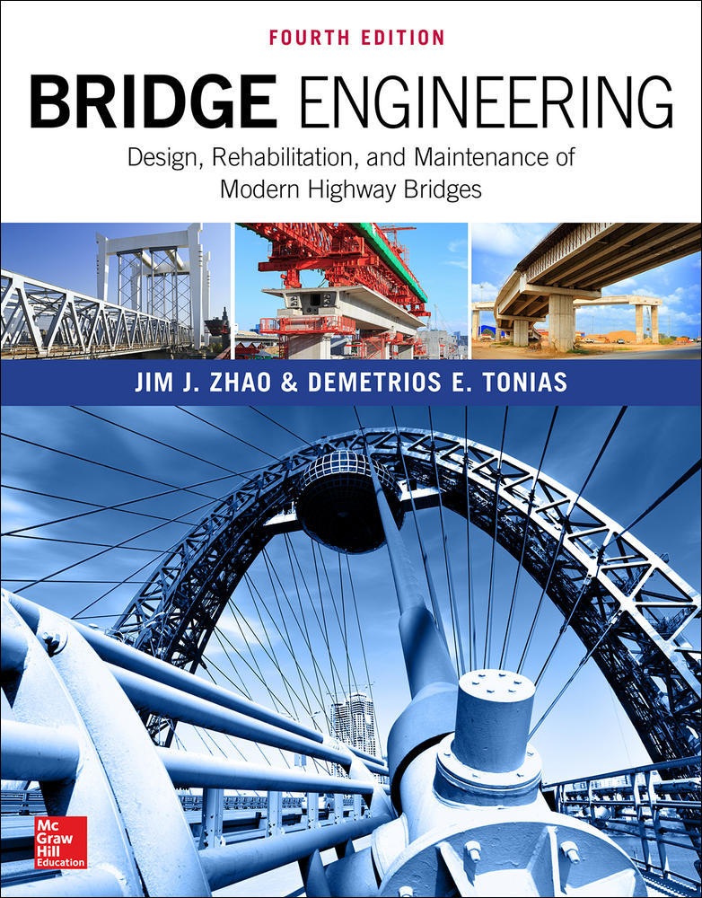 Bridge Engineering: Design, Rehabilitation, and Maintenance of Modern Highway Bridges, Fourth Edition | Zookal Textbooks | Zookal Textbooks
