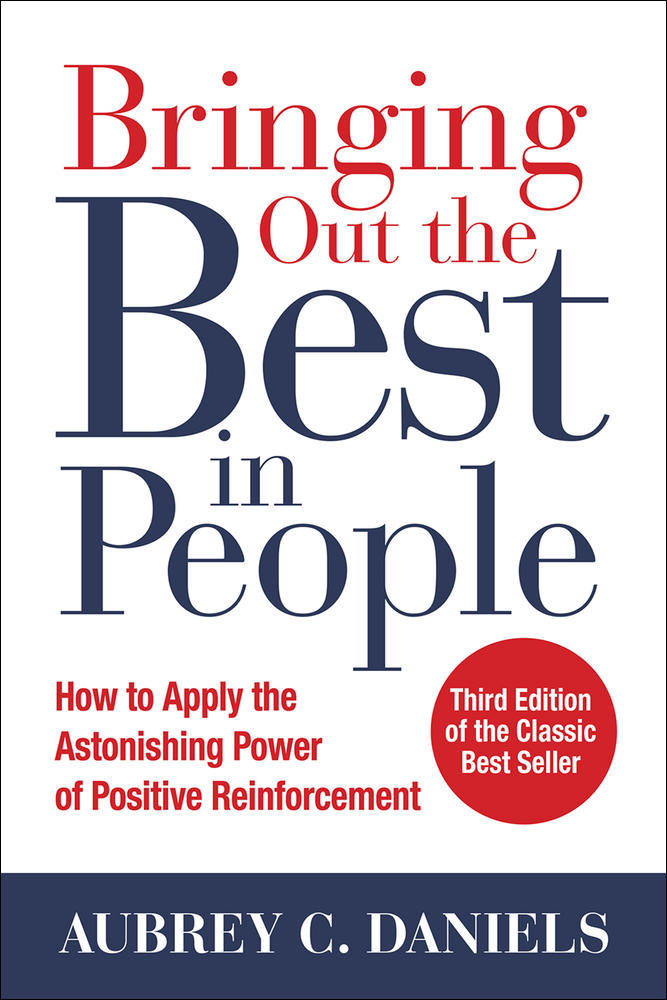 Bringing Out the Best in People: How to Apply the Astonishing Power of Positive Reinforcement, Third Edition | Zookal Textbooks | Zookal Textbooks