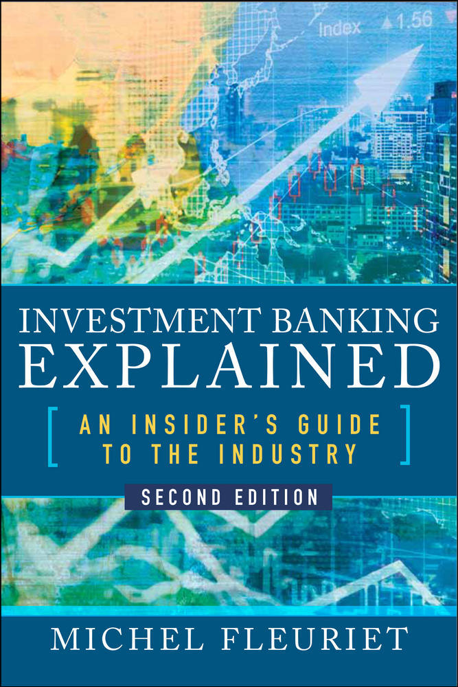 Investment Banking Explained, Second Edition: An Insider's Guide to the Industry | Zookal Textbooks | Zookal Textbooks