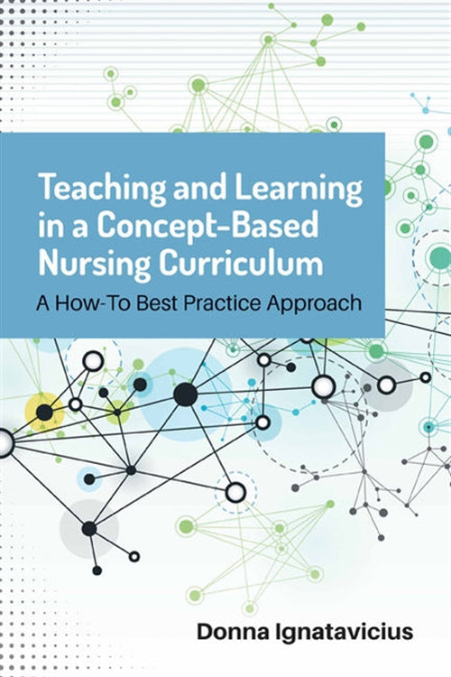 Teaching And Learning In A Concept-Based Nursing Curriculum | Zookal Textbooks | Zookal Textbooks
