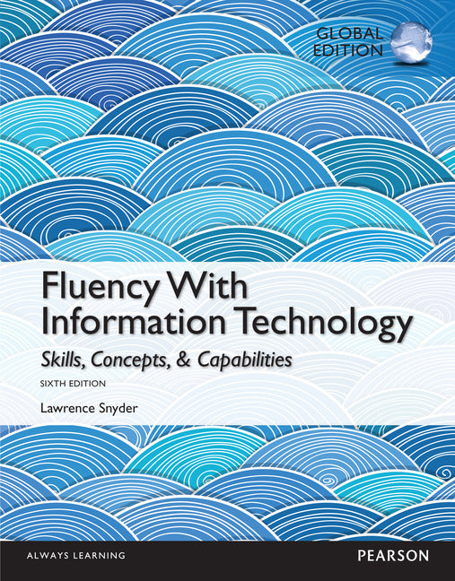 Fluency With Information Technology, Global Edition | Zookal Textbooks | Zookal Textbooks