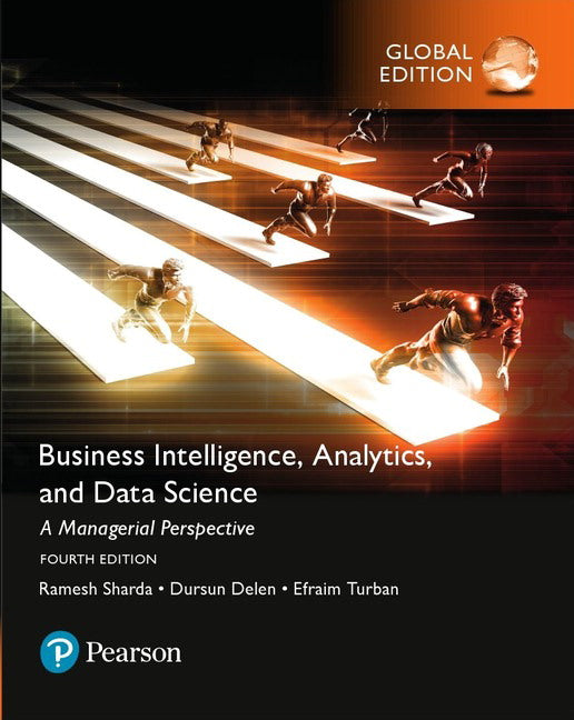 Business Intelligence, Analytics, and Data Science: A Managerial Approach, Global Edition | Zookal Textbooks | Zookal Textbooks