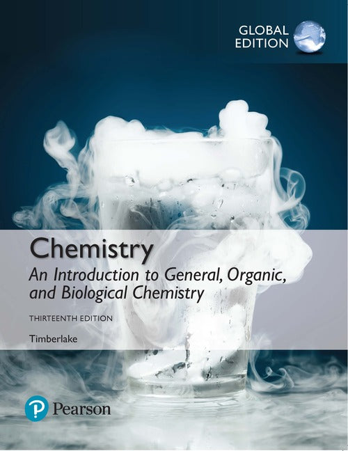 Chemistry: An Introduction to General, Organic, and Biological Chemistry, Global Edition | Zookal Textbooks | Zookal Textbooks