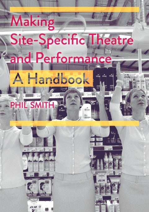 Making Site-Specific Theatre and Performance | Zookal Textbooks | Zookal Textbooks