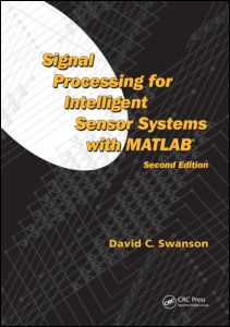 Signal Processing for Intelligent Sensor Systems with MATLAB® | Zookal Textbooks | Zookal Textbooks