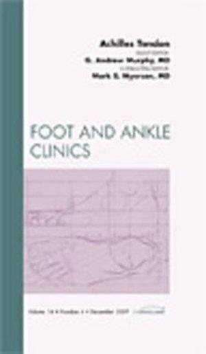 Achilles Tendon, An Issue of Foot and Ankle Clinics | Zookal Textbooks | Zookal Textbooks
