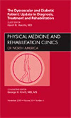 Dysvascular and Diabetic Patient, An Issue of Physical Medicine and Rehabilitation Clinics | Zookal Textbooks | Zookal Textbooks