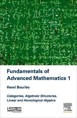 Fundamentals of Advanced Mathematics 1: Categories, Algebraic Structures, Linear and Homological Algebra | Zookal Textbooks | Zookal Textbooks