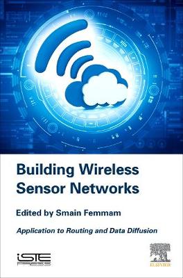 Building Wireless Sensor Networks: Application to Routing and Data Diffusion | Zookal Textbooks | Zookal Textbooks