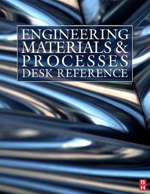 Engineering Materials and Processes Desk Reference | Zookal Textbooks | Zookal Textbooks