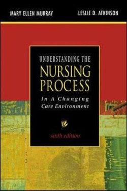 Understanding the Nursing Process in a Changing Care Environment, Sixth Edition | Zookal Textbooks | Zookal Textbooks