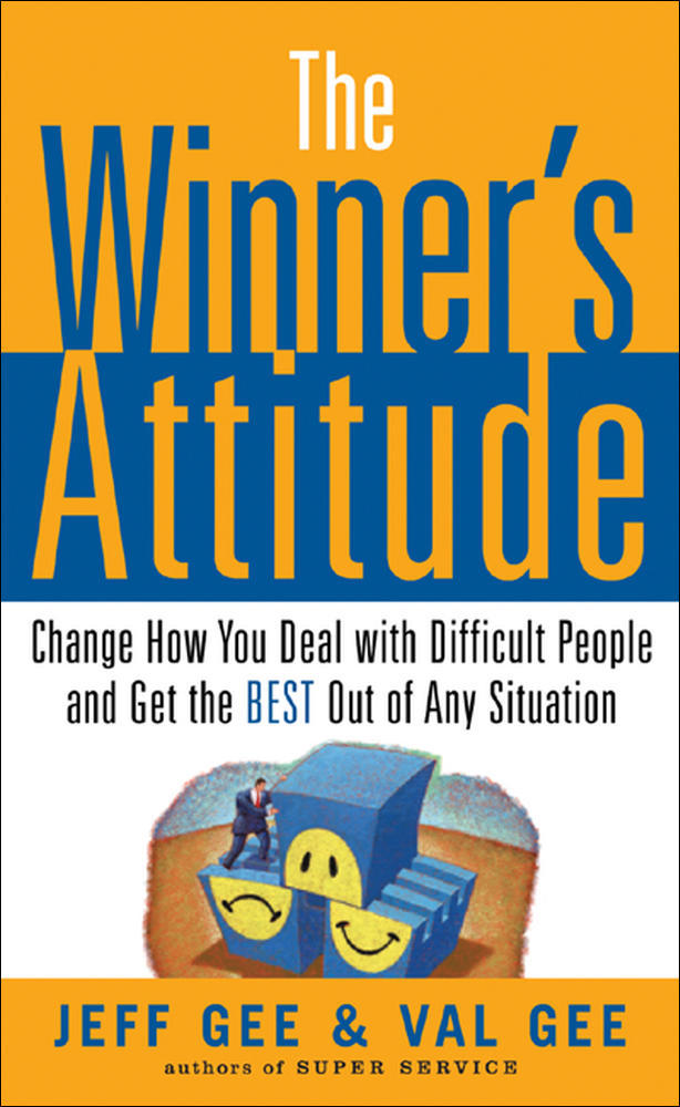 The Winner's Attitude: Using the Switch Method to Change How You Deal with Difficult People and Get the Best Out of Any Situation at Work | Zookal Textbooks | Zookal Textbooks