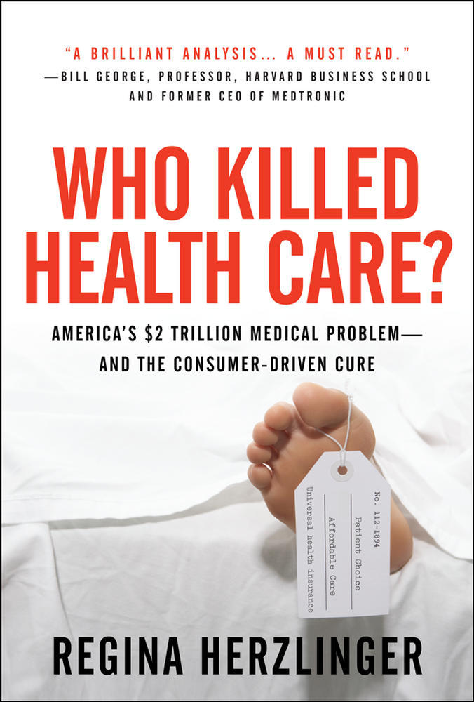 Who Killed HealthCare?: America's $2 Trillion Medical Problem - and the Consumer-Driven Cure | Zookal Textbooks | Zookal Textbooks