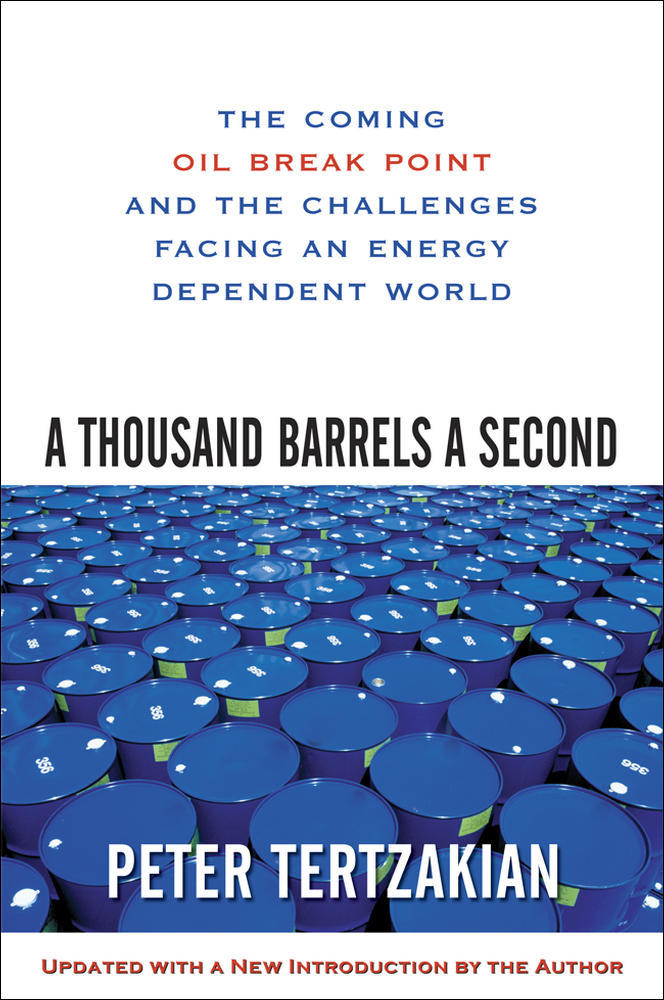 A Thousand Barrels a Second: The Coming Oil Break Point and the Challenges Facing an Energy Dependent World | Zookal Textbooks | Zookal Textbooks