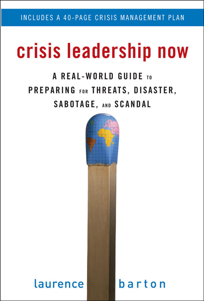 Crisis Leadership Now: A Real-World Guide to Preparing for Threats, Disaster, Sabotage, and Scandal | Zookal Textbooks | Zookal Textbooks