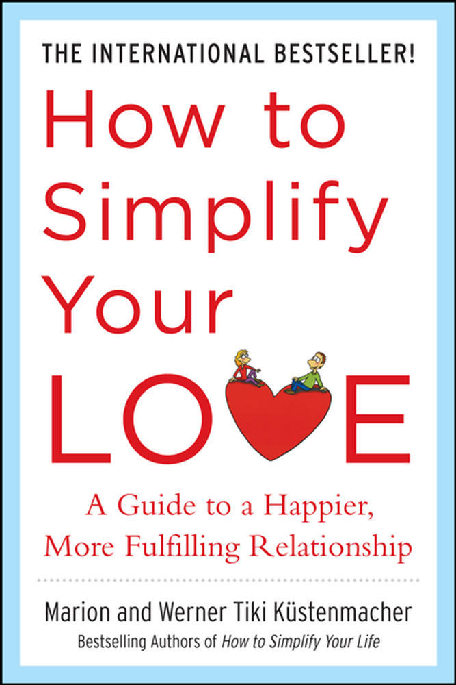 How to Simplify Your Love: A Guide to a Happier, More Fulfilling Relationship | Zookal Textbooks | Zookal Textbooks