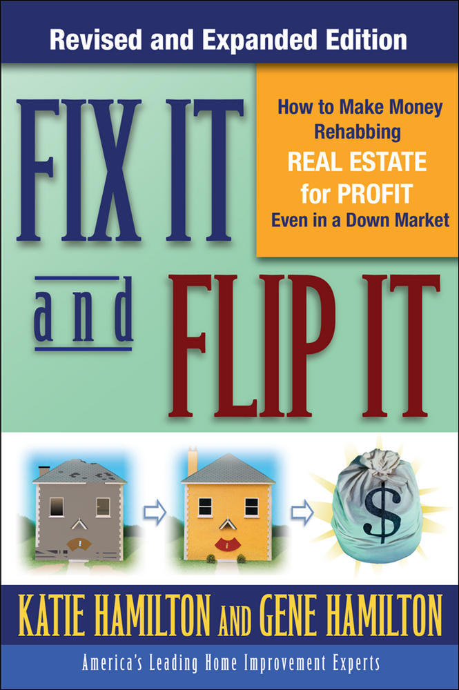 Fix It & Flip It: How to Make Money Rehabbing Real Estate for Profit Even in a Down Market | Zookal Textbooks | Zookal Textbooks