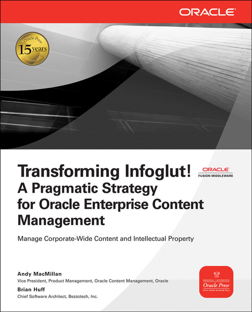 Transforming Infoglut! A Pragmatic Strategy for Oracle Enterprise Content Management | Zookal Textbooks | Zookal Textbooks
