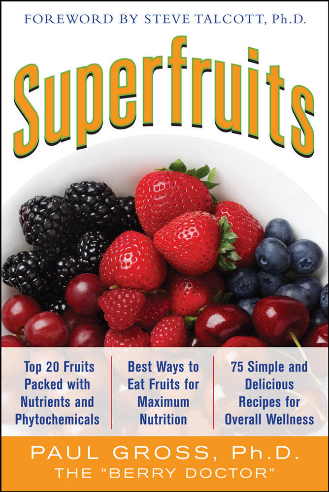 Superfruits: (Top 20 Fruits Packed with Nutrients and Phytochemicals, Best Ways to Eat Fruits for Maximum Nutrition, and 75 Simple and Delicious Recipes for Overall Wellness) | Zookal Textbooks | Zookal Textbooks