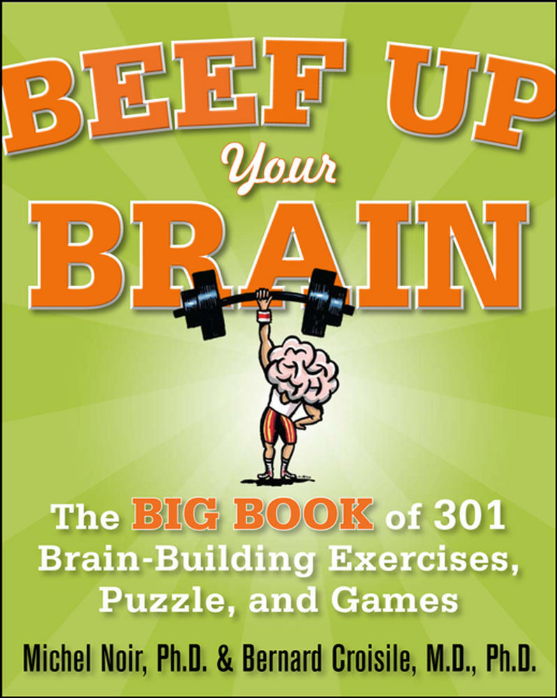 Beef Up Your Brain: The Big Book of 301 Brain-Building Exercises, Puzzles and Games! | Zookal Textbooks | Zookal Textbooks