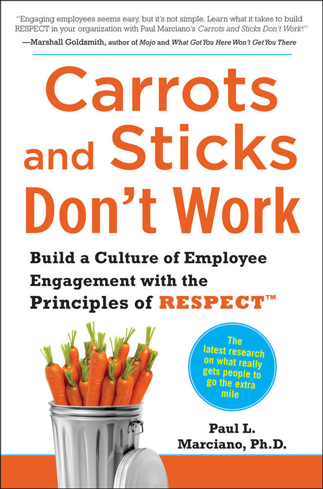 Carrots and Sticks Don't Work: Build a Culture of Employee Engagement with the Principles of RESPECT | Zookal Textbooks | Zookal Textbooks
