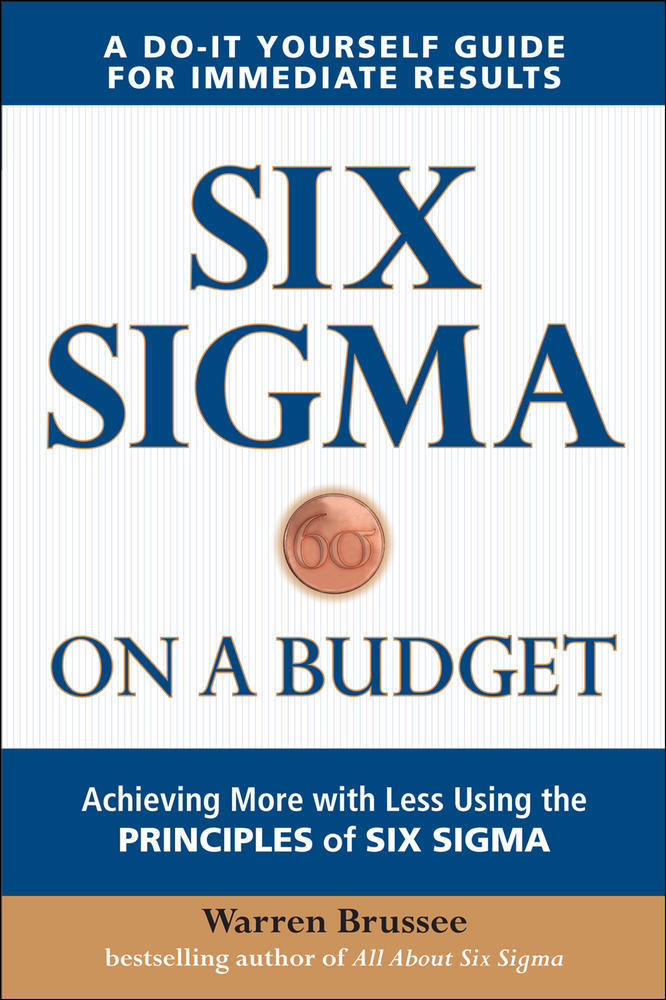 Six Sigma on a Budget: Achieving More with Less Using the Principles of Six Sigma | Zookal Textbooks | Zookal Textbooks