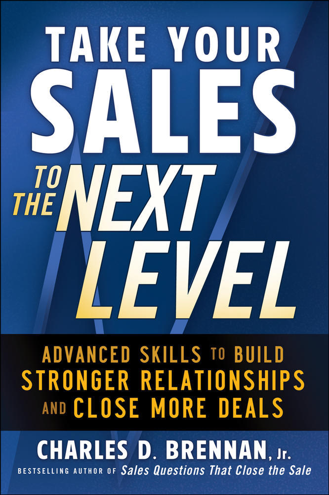 Take Your Sales to the Next Level: Advanced Skills to Build Stronger Relationships and Close More Deals | Zookal Textbooks | Zookal Textbooks