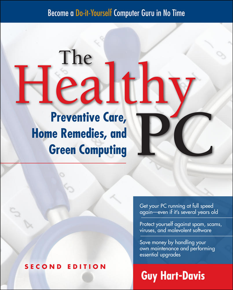 The Healthy PC: Preventive Care, Home Remedies, and Green Computing, 2nd Edition | Zookal Textbooks | Zookal Textbooks
