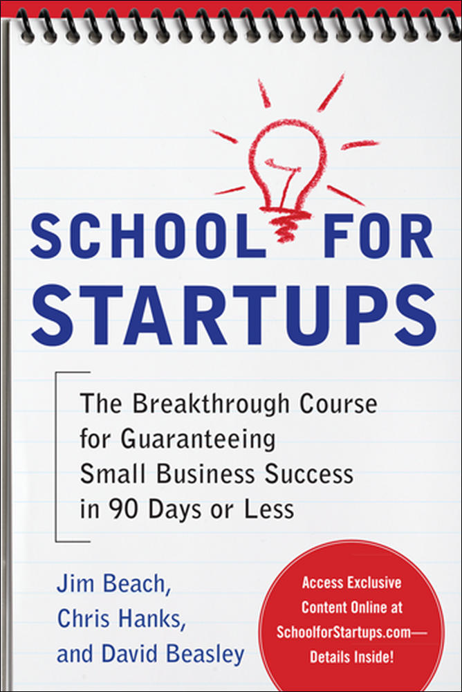 School for Startups: The Breakthrough Course for Guaranteeing Small Business Success in 90 Days or Less | Zookal Textbooks | Zookal Textbooks