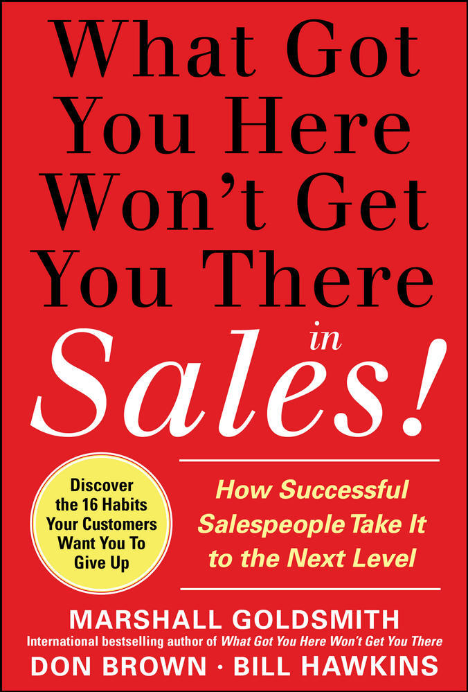 What Got You Here Won't Get You There in Sales:  How Successful Salespeople Take it to the Next Level | Zookal Textbooks | Zookal Textbooks