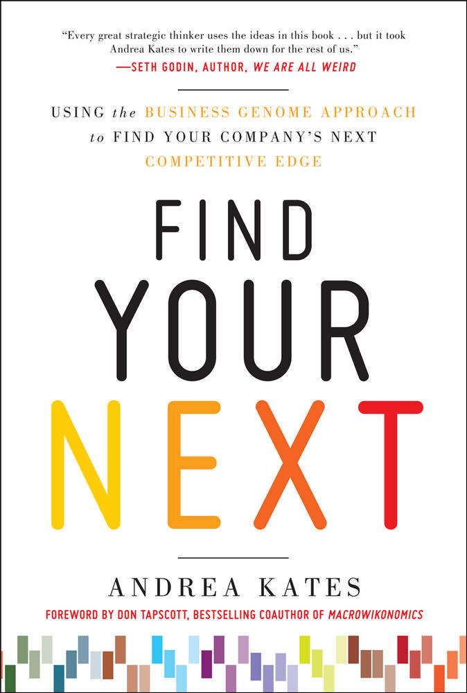 Find Your Next:  Using the Business Genome Approach to Find Your Company’s Next Competitive Edge | Zookal Textbooks | Zookal Textbooks