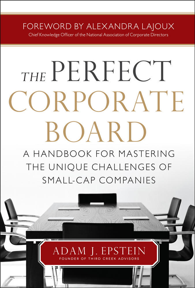 The Perfect Corporate Board:  A Handbook for Mastering the Unique Challenges of Small-Cap Companies | Zookal Textbooks | Zookal Textbooks