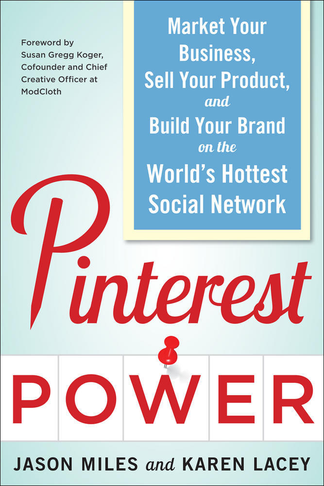 Pinterest Power:  Market Your Business, Sell Your Product, and Build Your Brand on the World's Hottest Social Network | Zookal Textbooks | Zookal Textbooks