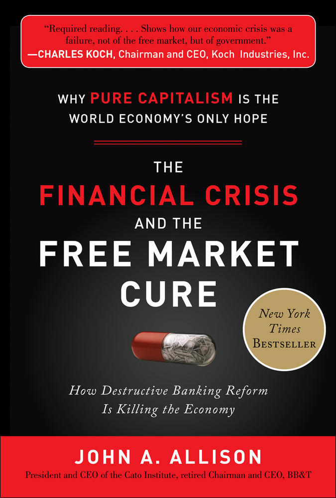 The Financial Crisis and the Free Market Cure:  Why Pure Capitalism is the World Economy's Only Hope | Zookal Textbooks | Zookal Textbooks