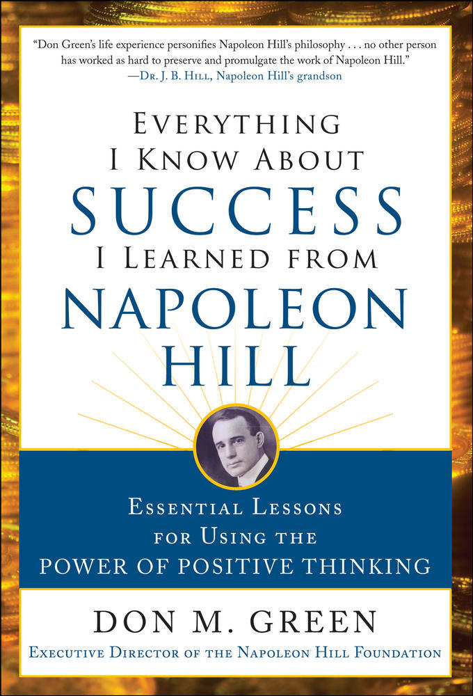 Everything I Know About Success I Learned from Napoleon Hill: Essential Lessons for Using the Power of Positive Thinking | Zookal Textbooks | Zookal Textbooks