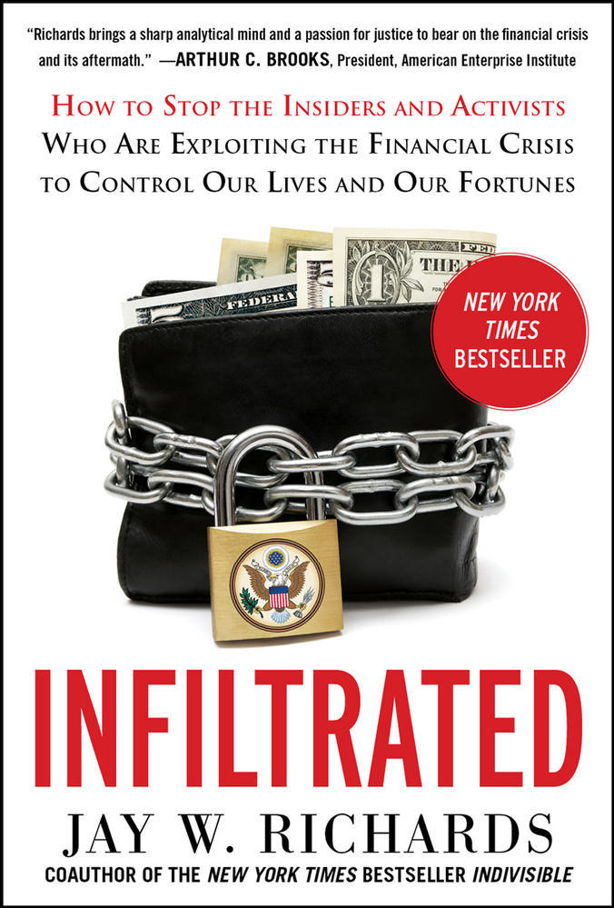 Infiltrated: How to Stop the Insiders and Activists Who Are Exploiting the Financial Crisis to Control Our Lives and Our Fortunes | Zookal Textbooks | Zookal Textbooks