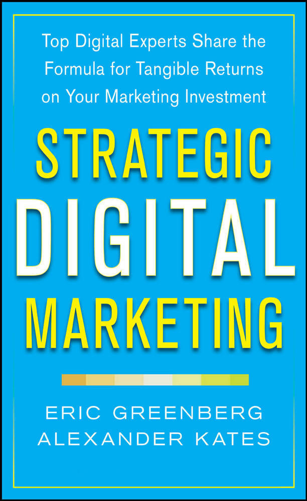 Strategic Digital Marketing: Top Digital Experts Share the Formula for Tangible Returns on Your Marketing Investment | Zookal Textbooks | Zookal Textbooks