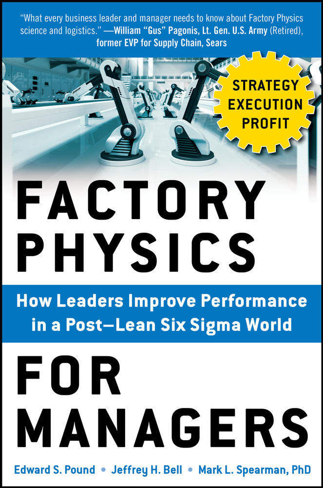Factory Physics for Managers: How Leaders Improve Performance in a Post-Lean Six Sigma World | Zookal Textbooks | Zookal Textbooks