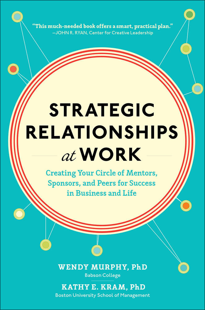 Strategic Relationships at Work:  Creating Your Circle of Mentors, Sponsors, and Peers for Success in Business and Life | Zookal Textbooks | Zookal Textbooks