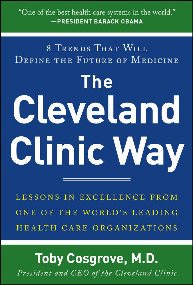 The Cleveland Clinic Way: Lessons in Excellence from One of the World's Leading Health Care Organizations | Zookal Textbooks | Zookal Textbooks