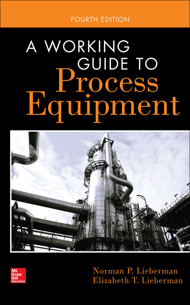 A Working Guide to Process Equipment, Fourth Edition | Zookal Textbooks | Zookal Textbooks