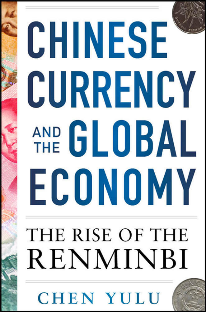 Chinese Currency and the Global Economy: The Rise of the Renminbi | Zookal Textbooks | Zookal Textbooks
