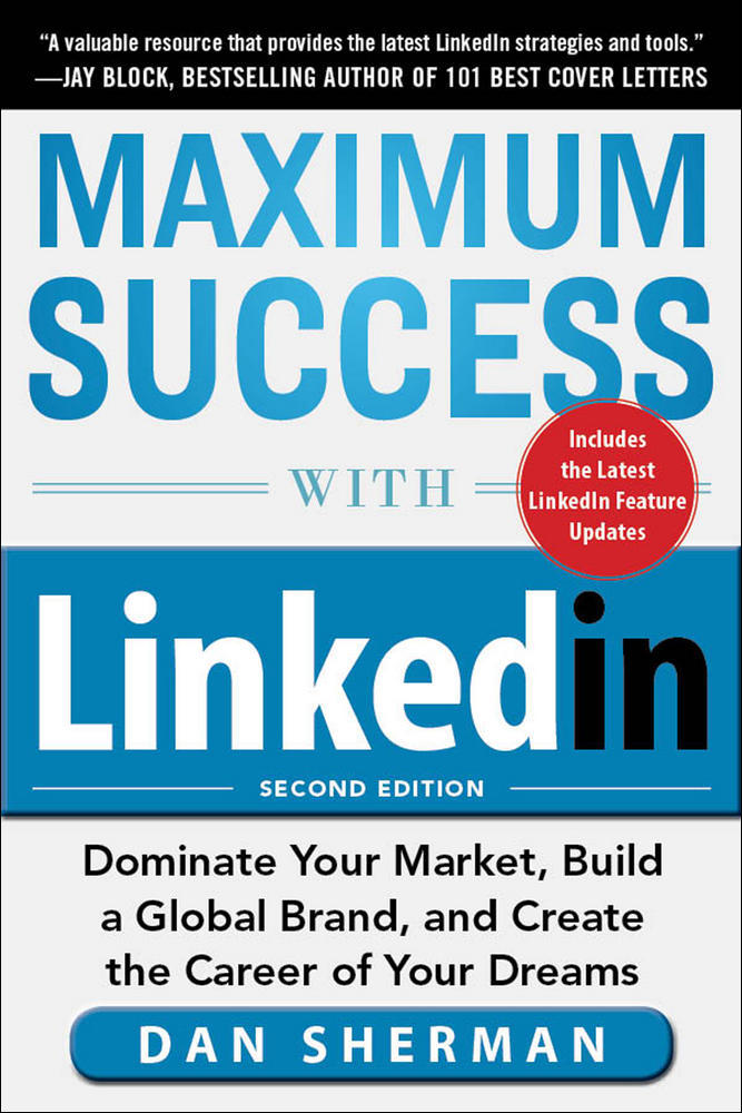 Maximum Success with LinkedIn: Dominate Your Market, Build a Global Brand, and Create the Career of Your Dreams | Zookal Textbooks | Zookal Textbooks