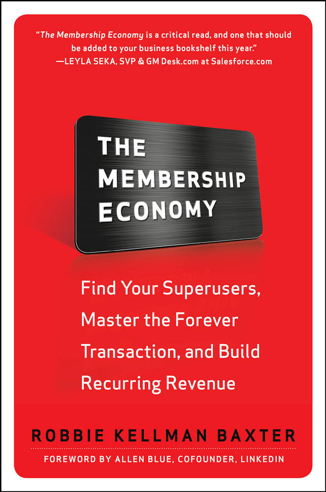 The Membership Economy: Find Your Super Users, Master the Forever Transaction, and Build Recurring Revenue | Zookal Textbooks | Zookal Textbooks