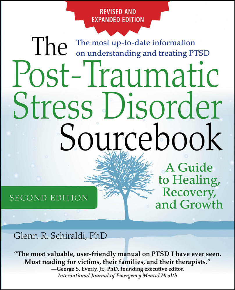 The Post-Traumatic Stress Disorder Sourcebook, Revised and Expanded Second Edition: A Guide to Healing, Recovery, and Growth | Zookal Textbooks | Zookal Textbooks