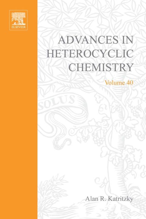 ADVANCES IN HETEROCYCLIC CHEMISTRY V40 | Zookal Textbooks | Zookal Textbooks